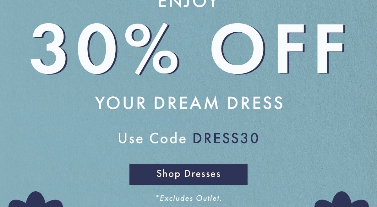 Enjoy 30% Off Your Dream Dress | Shop Dresses