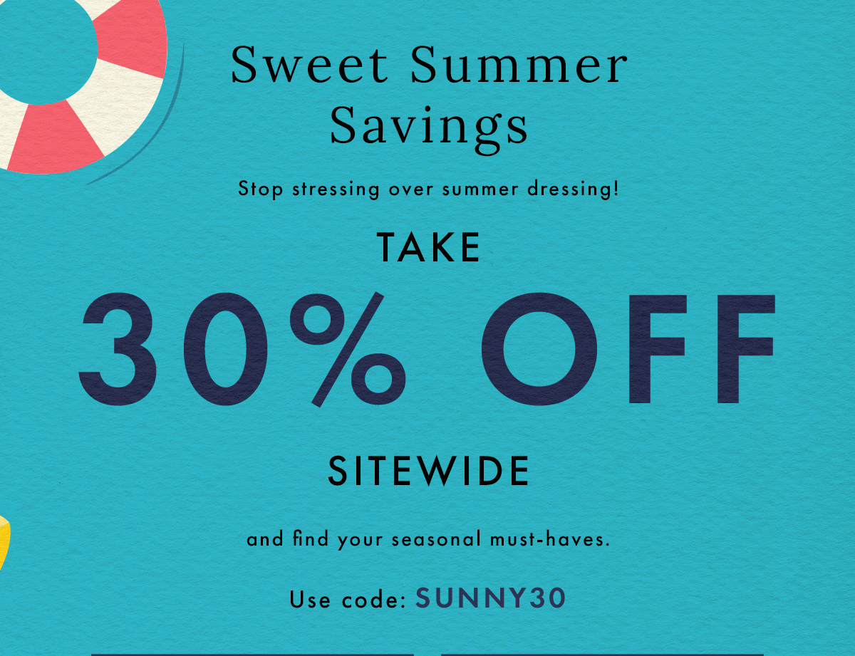 Sweet Summer Savings | Take 30% Off Sitewide