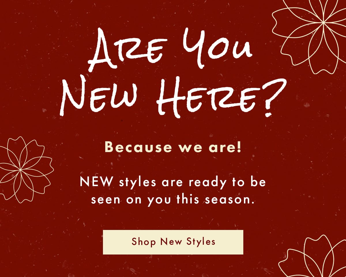 Are You New Here? | Shop New Styles