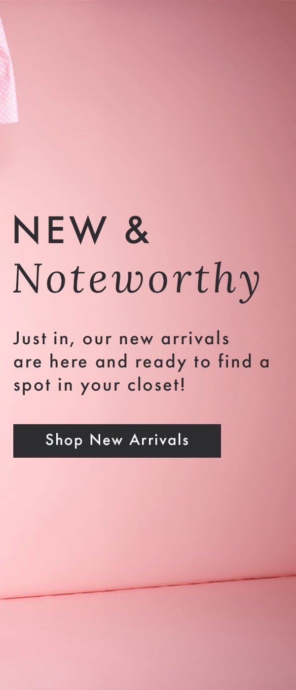 New & Noteworthy | Shop New Arrivals