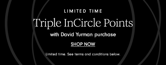 Triple InCircle points with David Yurman purchase