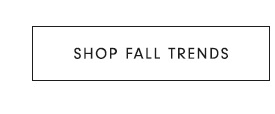 Shop Fall Trends