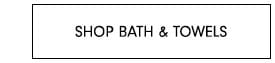 Shop Bath & Towels