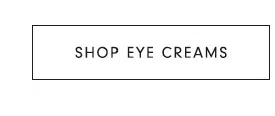 Shop Eye Creams