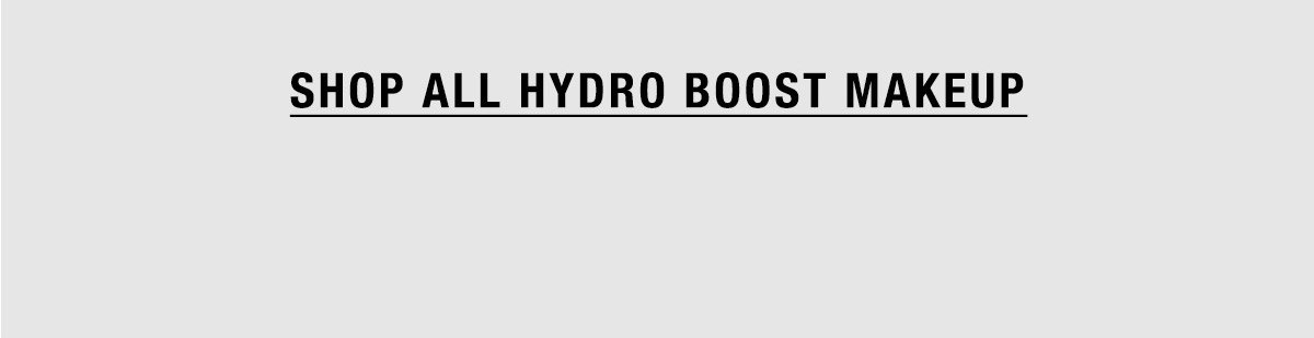 Shop all Hydro Boost Makeup