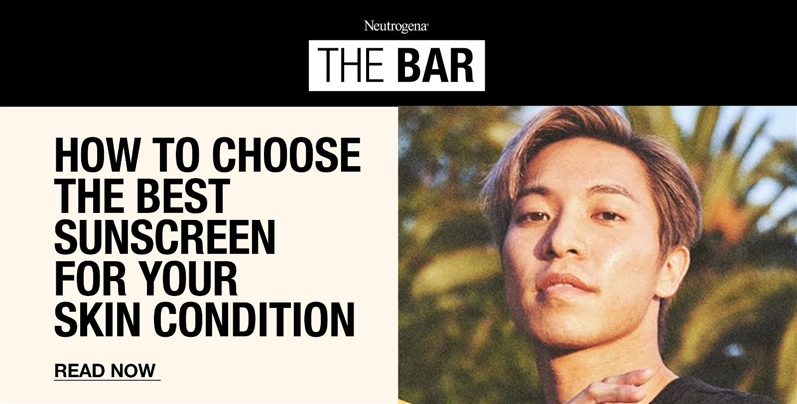 The Bar - How To Choose The Best Sunscreen For Your Skin Condition - Read Now