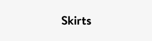 Skirts