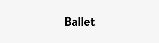 Ballet