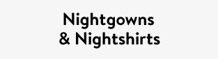 Nightgowns & Nightshirts