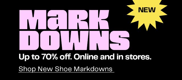 MARKDOWNS | Up to 70% off. Online and in stores. | Shop New Shoe Markdowns