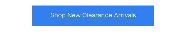 Transition Text: Shop New Clearance Arrivals