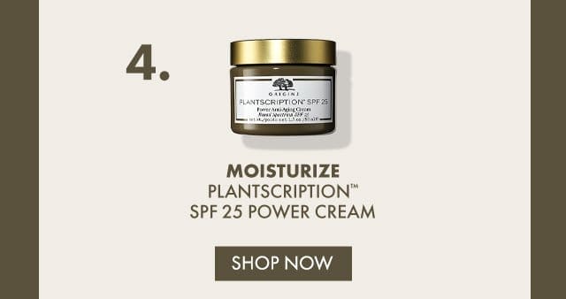 4. Moisturize | PLANTSCRIPTION™ SPF 25 Power Cream | SHOP NOW