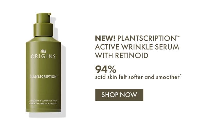 NEW! PLANTSCRIPTION™ ACTIVE WRINKLE SERUM WITH RETINOID | 94% said skin felt softer and smoother* | SHOP NOW