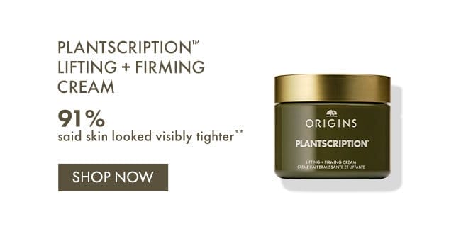 PLANTSCRIPTION™ lifting + Firming cream | 91% said skin looked visibly tighter** | SHOP NOW