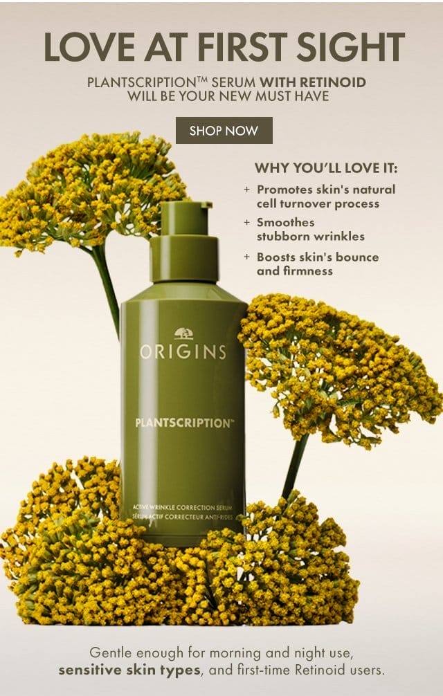 LOVE AT FIRST SIGHT | PLANTSCRIPTION™ SERUM WITH RETINOID WILL BE YOUR NEW MUST HAVE | SHOP NOW | WHY YOU'LL LOVE IT: Promotes skin's natural cell turnover process | smoothes stubborn wrinkles | boosts skin's bounce and firmness | Gentle enough for morning and night use, sensitve skin types, and first-time Retinoid users.