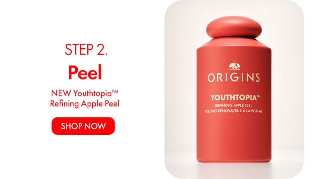 STEP 2. | Peel | NEW Youthtopia™ Refining Apple Peel | SHOP NOW