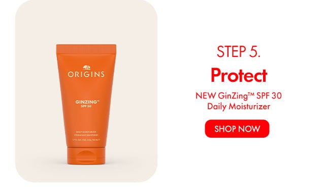 STEP 5. | Protect | NEW GinZing™ SPF 30 Daily Moisturizer | SHOP NOW