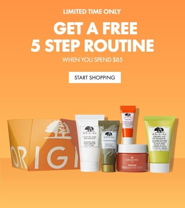 LIMITED TIME ONLY | GET A FREE 5 STEP ROUTINE | When you spend \\$85 | START SHOPPING