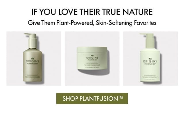 IF YOU LOVE THEIR NATURE | Give Them Plant-Powered, Skin-Softening Favorites | SHOP PLANTFUSION™