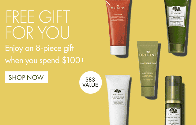 FREE GIFT FOR YOU | Enjoy an 8-piece gift when you spend \\$100+ | SHOP NOW | \\$83 VALUE