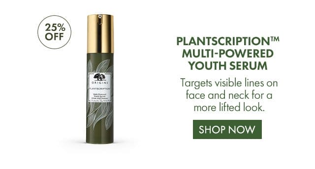 25 PERCENT OFF | PLANTSCRIPTION™ MULTI-POWERED YOUTH SERUM | Targets visible lines on face and neck for a more lifted look. | SHOP NOW