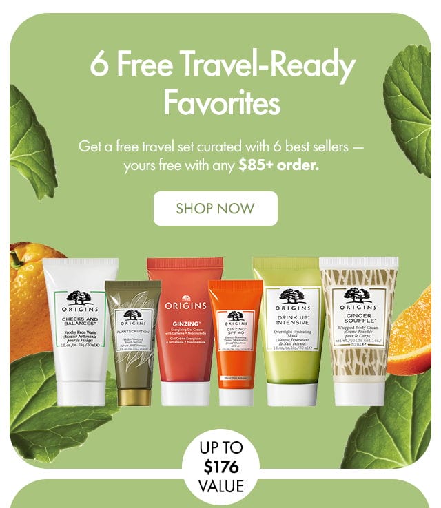 6 Free Travel-Ready Favorites | Get a free travel set curated with 6 best sellers — yours free with any \\$85+ order. | SHOP NOW | UP TO \\$176 VALUE