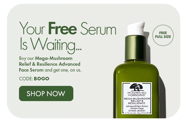 FREE FULL SIZE | Your Free Serum Is Waiting... | Buy our Mega-Mushroom Relief & Resilience Advanced Face Serum and get one, on us. | CODE: BOGO | SHOP NOW