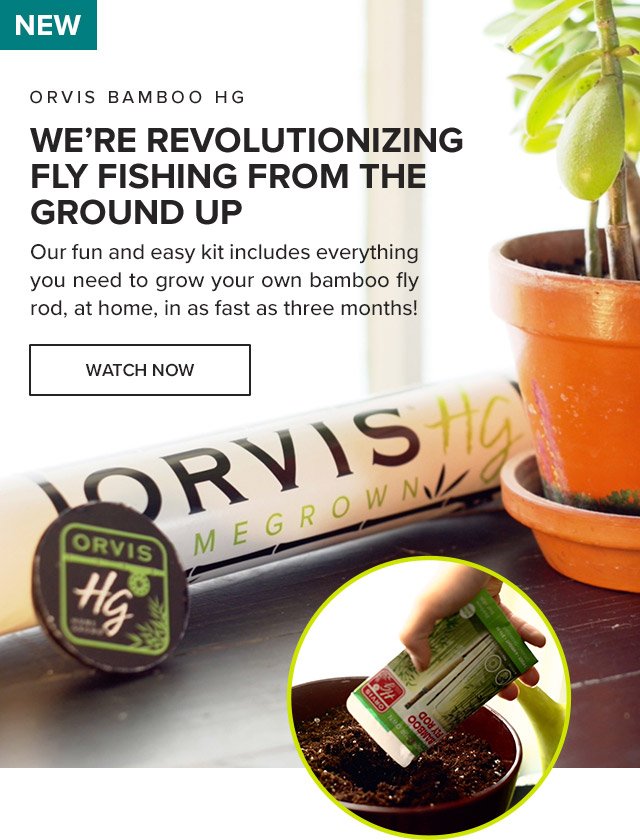 Orvis Bamboo HG We're Revolutionizing Fly Fishing from the Ground Up Our fun and easy kit includes everything you need to grow your own bamboo fly rod, at home, in as fast as three months! callout: New