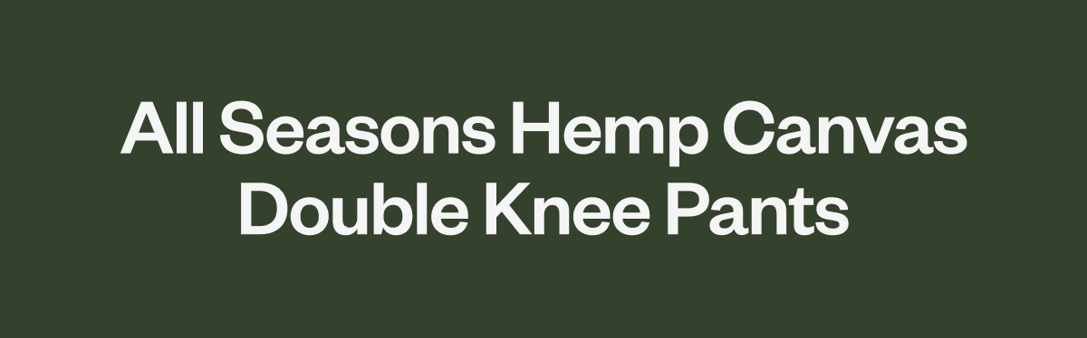 All Seasons Hemp Canvas Double Knee Pants