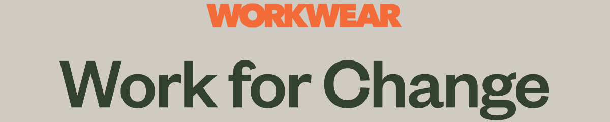 Workwear. Work for Change