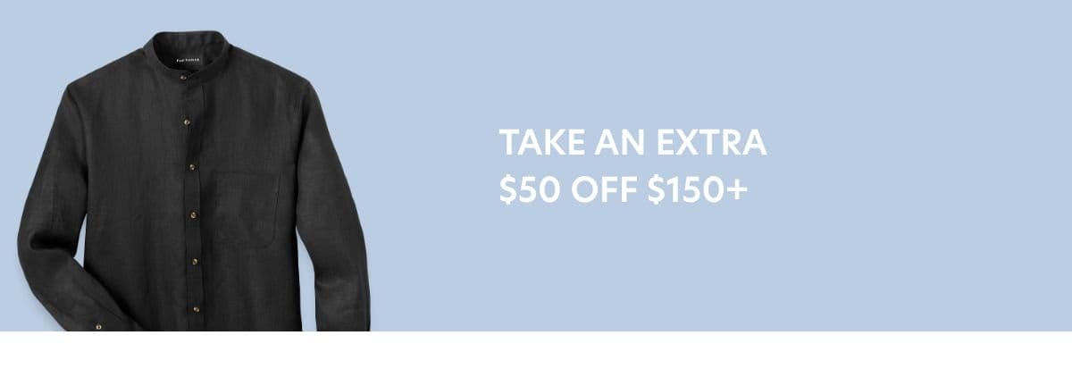 Take \\$50 Off Orders \\$150+ or \\$150 Off \\$500+