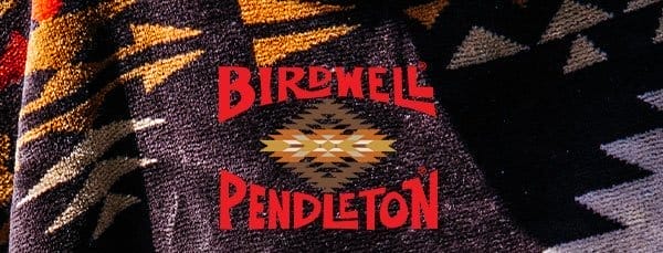 Birdwell x Pendleton 