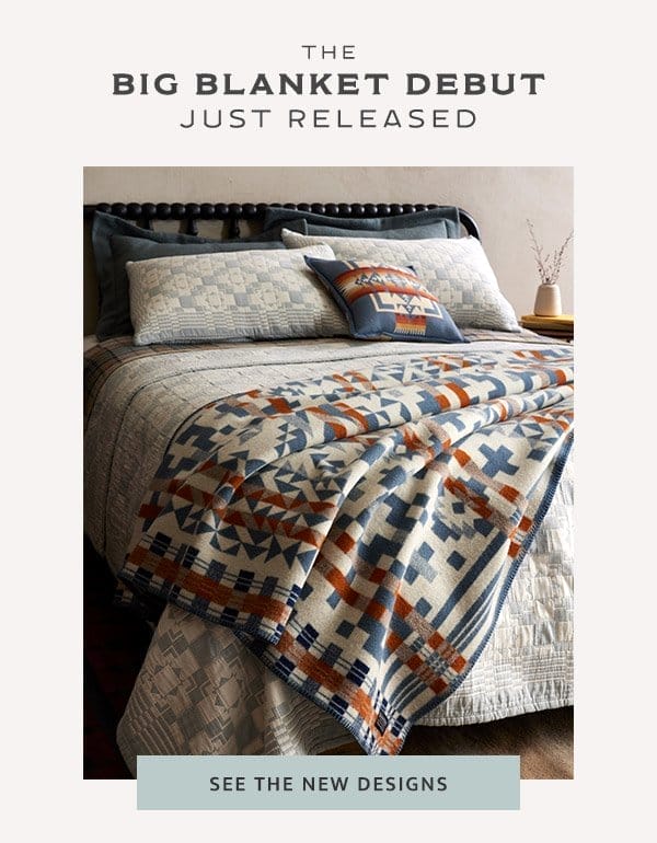 The Big Blanket DebutJust Released - SEE THE NEW DESIGNS