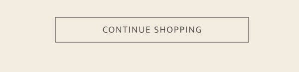 CONTINUE SHOPPING