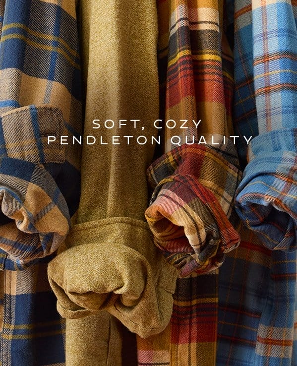 Soft, cozy Pendleton quality