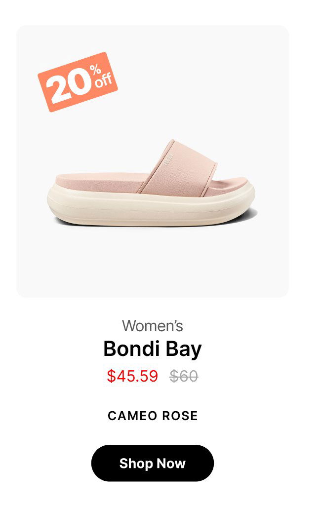 20% off Women's Bondi Bay \\$45.59 \\$60 CAMEO ROSE Shop Now