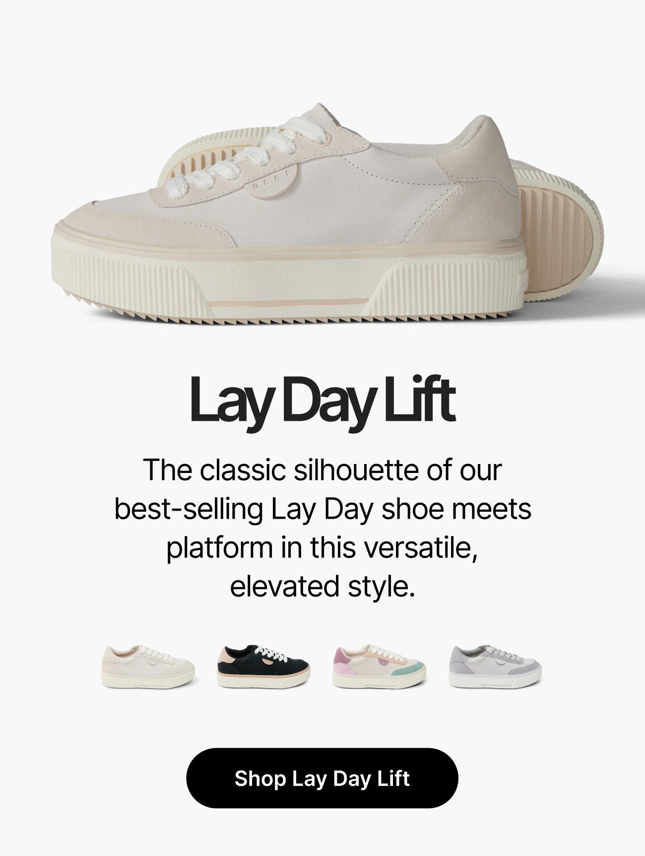 Lay Day Lift The classic silhouette of our best-selling Lay Day shoe meets platform in this versatile, elevated style. Shop Lay Day Lift