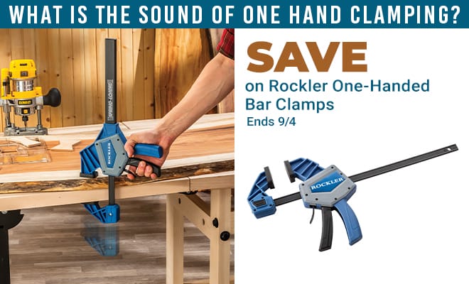 What is the sound of One Hand Clamping? Savings on Quick Clamps - Ends 9/4