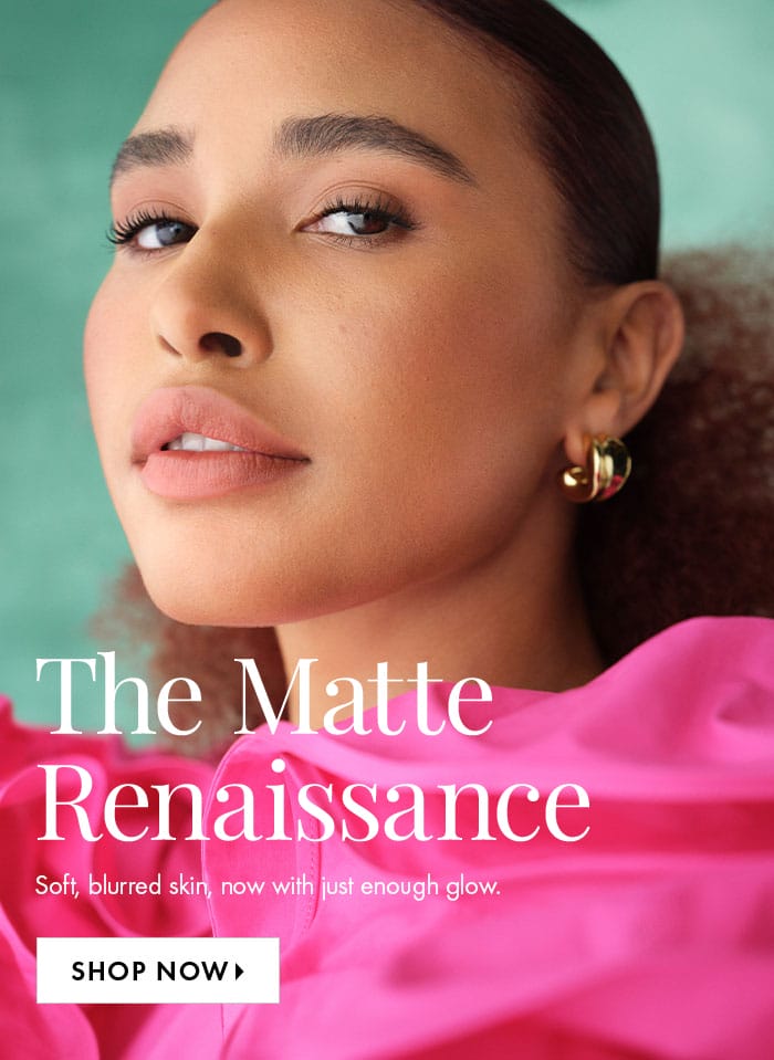 The Matte Renaissance