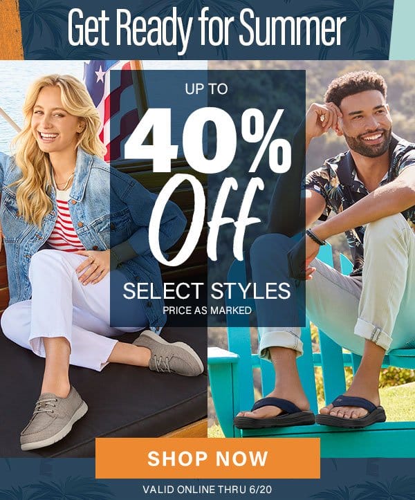 GET UP TO 40% OFF SELECT STYLES. SHOP NOW