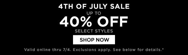 UP TO 40% OFF SELECT STYLES - ONLINE ONLY
