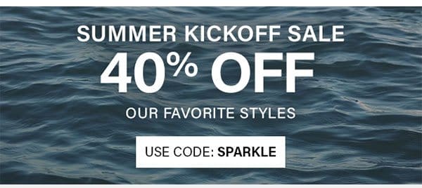 40% Off Our Favorite Styles