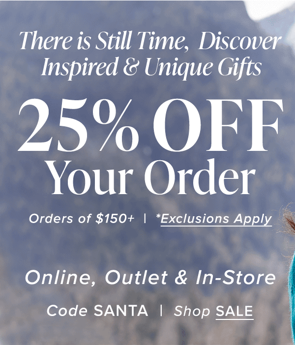 25% Off Your Order On Orders Over of \\$150+ With Use Code: SANTA - Ends 12/18/2023 at 11:59pm MT