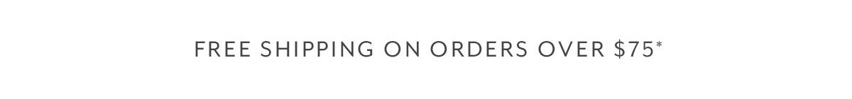 FREE SHIPPING ON ORDERS OVER \\$75
