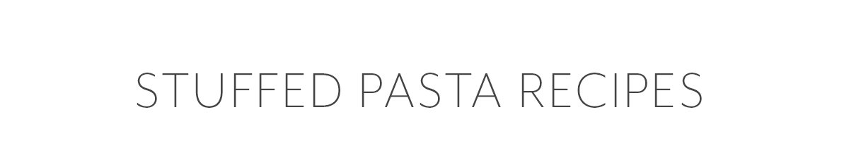 Stuffed Pasta Recipes