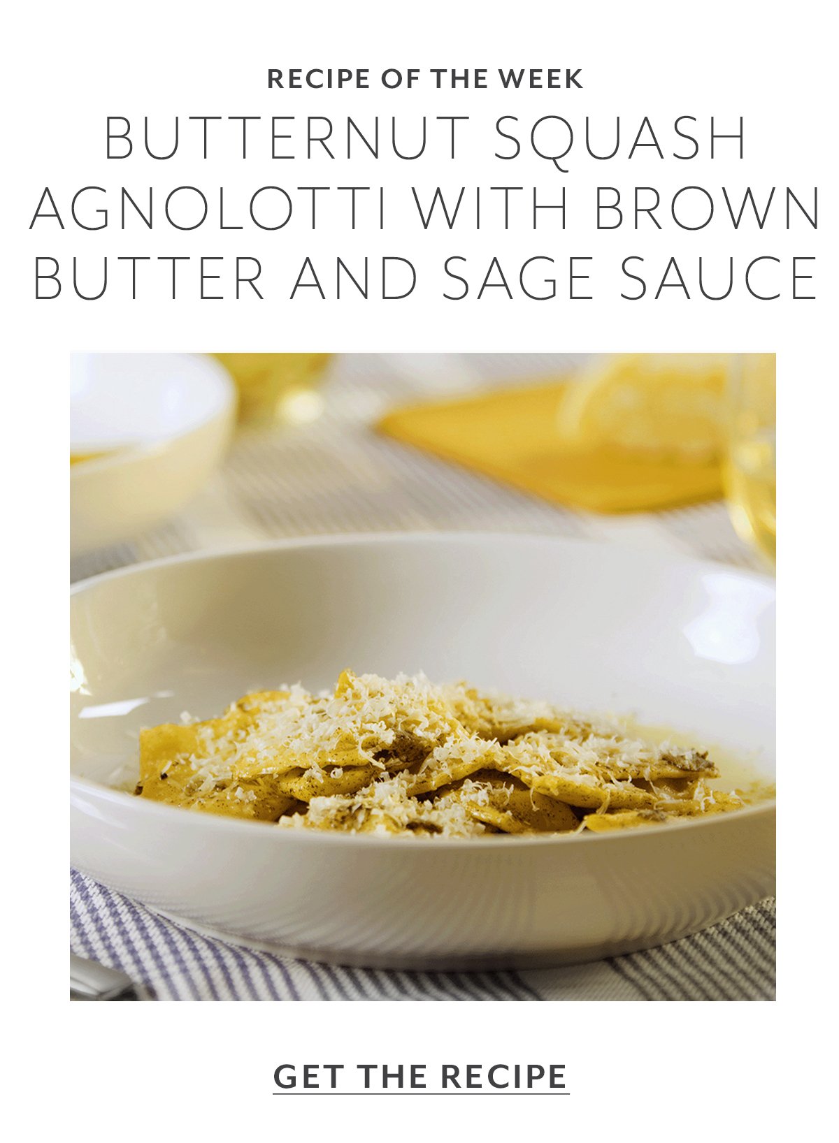 BUTTERNUT SQUASH AGNOLOTTI WITH BROWN BUTTER AND SAGE SAUCE