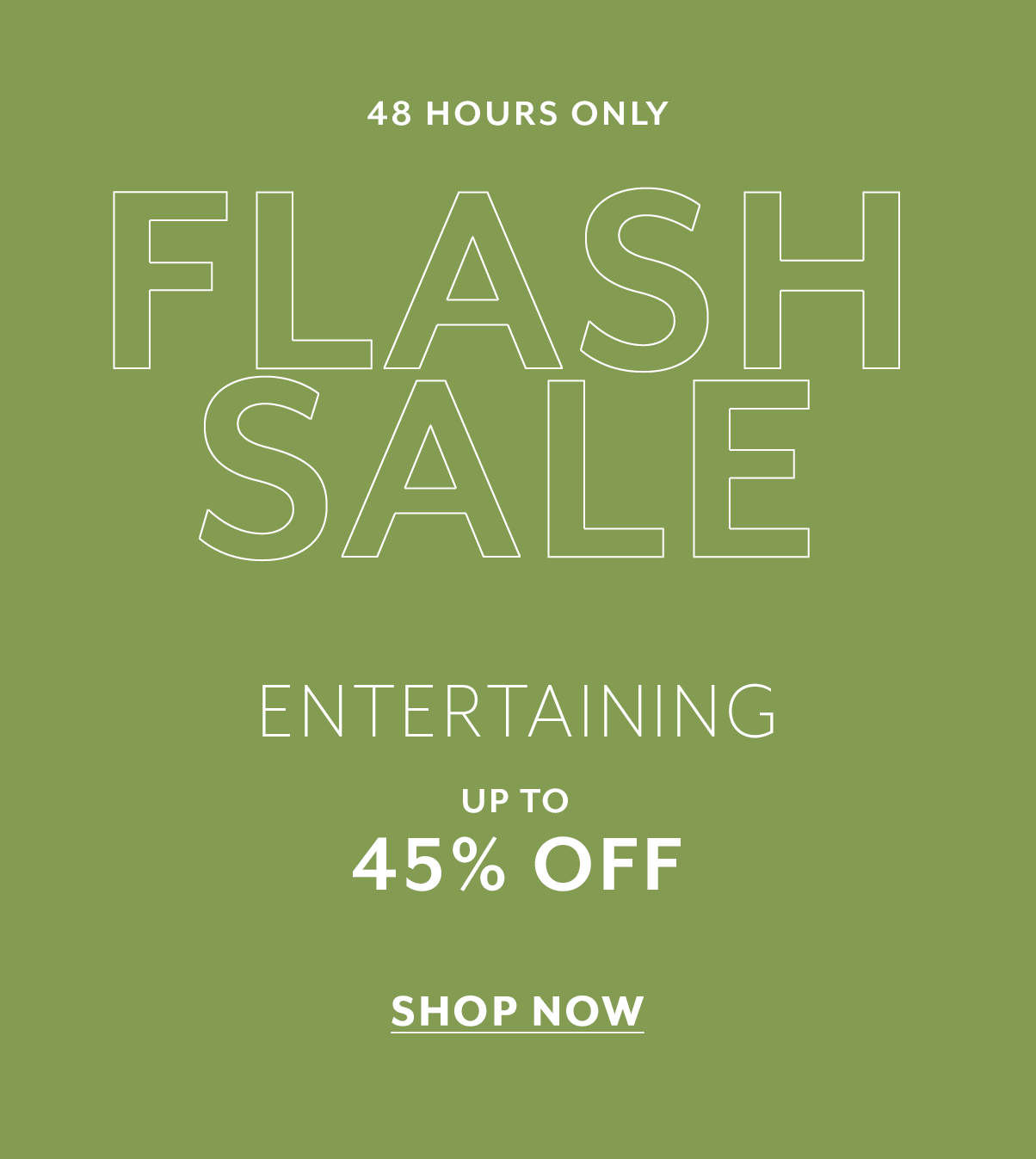 Entertaining Sale - Up to 45% off 