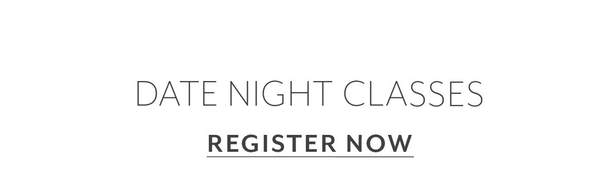 DATE NIGHT CLASSES