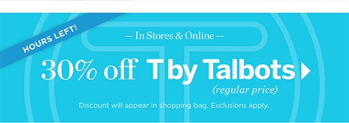 In Stores & Online 30% off T by Talbots. Shop Now