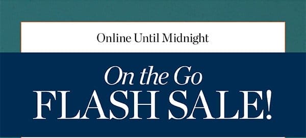 On the Go Flash Sale! 30% off T by Talbots (regular price) | Shop Flash